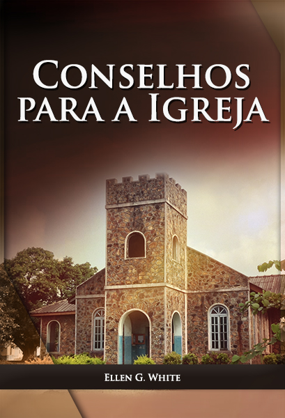 CONSELHOS PARA A IGREJA