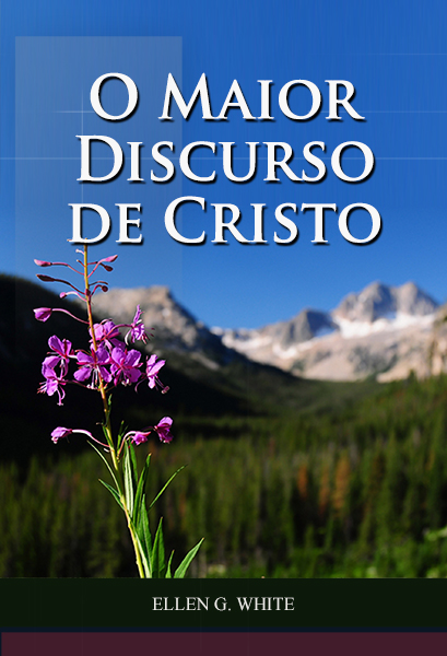 O MAIOR DISCURSO DE CRISTO