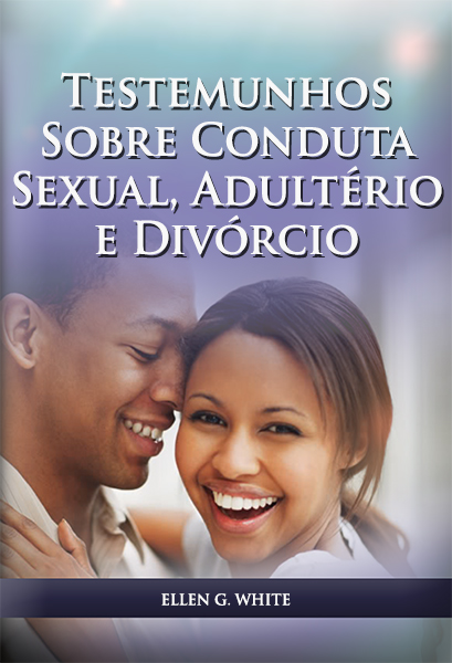 TESTEMUNHOS SOBRE CONDUTA SEXUAL, ADULTÉRIO E DIVÓRCIO