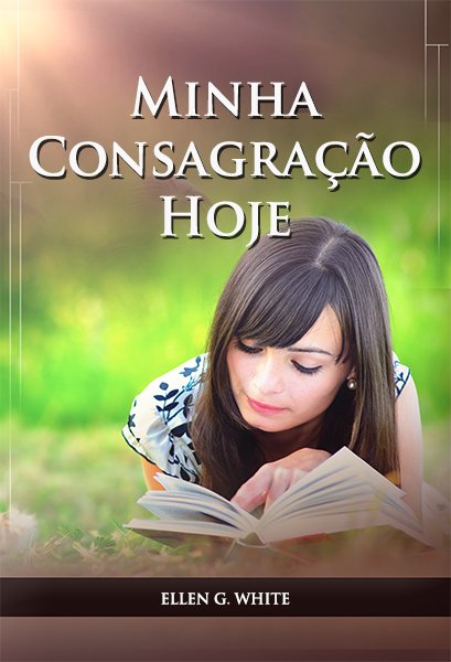 Minha Consagração Hoje